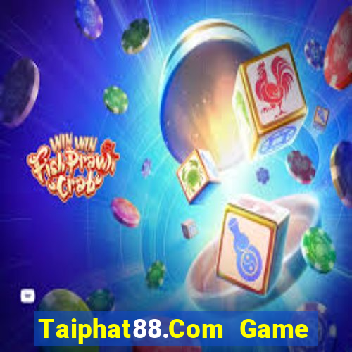 Taiphat88.Com Game The Bài Hack