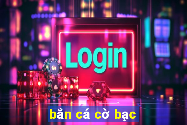 bắn cá cờ bạc