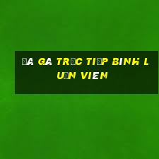 đá gà trực tiếp bình luận viên