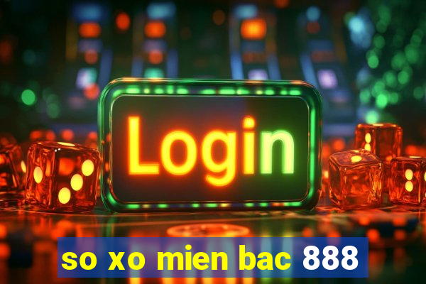 so xo mien bac 888