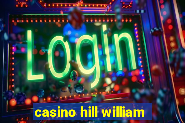 casino hill william