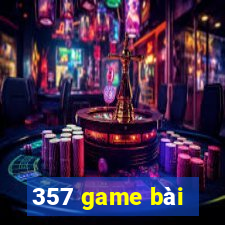 357 game bài