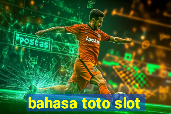 bahasa toto slot