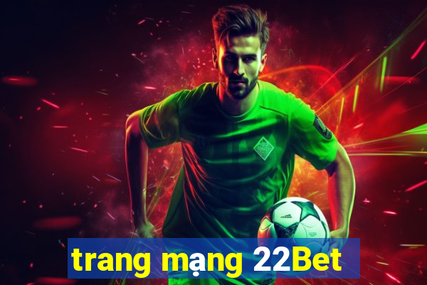 trang mạng 22Bet