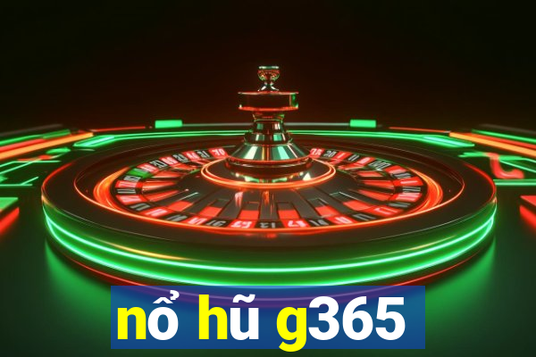 nổ hũ g365