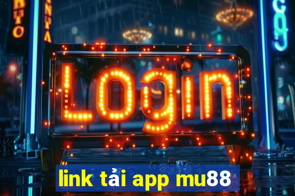 link tải app mu88