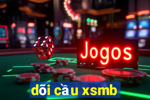 dõi cầu xsmb