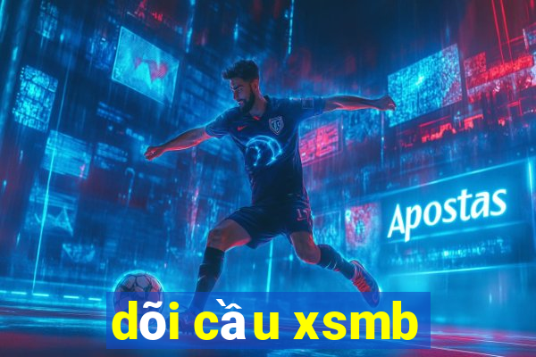 dõi cầu xsmb