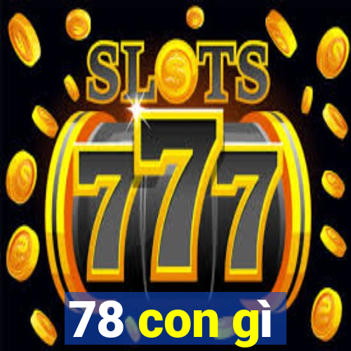 78 con gì