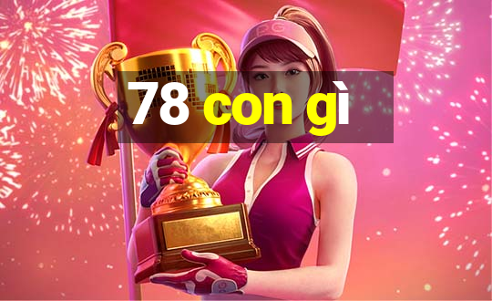 78 con gì