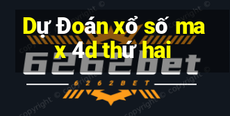 Dự Đoán xổ số max 4d thứ hai