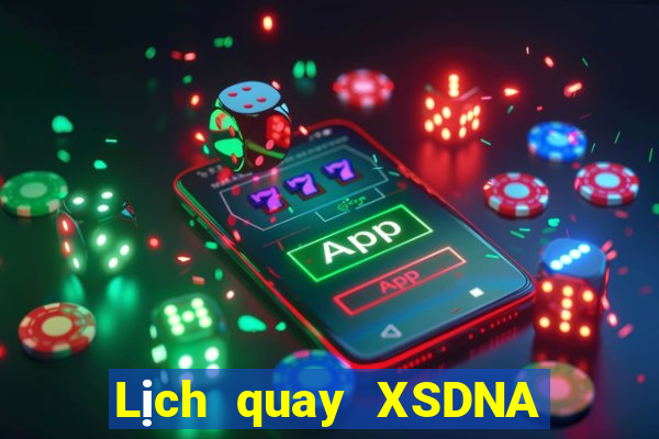 Lịch quay XSDNA Thứ 4