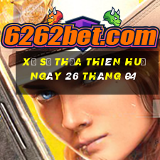 xổ số thừa thiên huế ngày 26 tháng 04