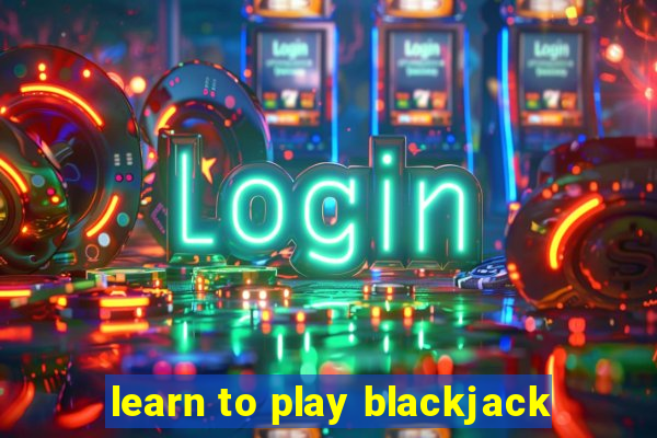 learn to play blackjack