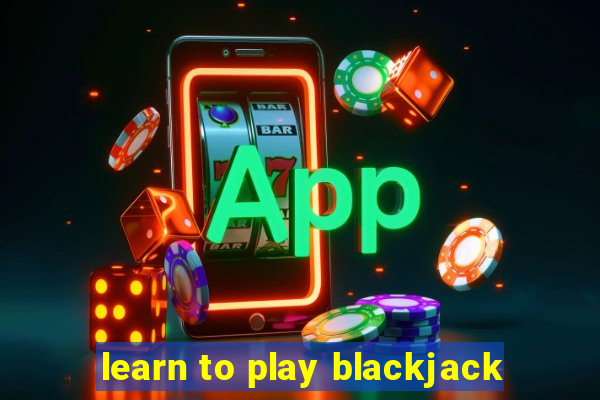 learn to play blackjack