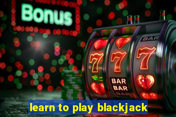 learn to play blackjack