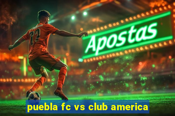 puebla fc vs club america