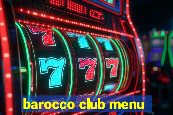 barocco club menu