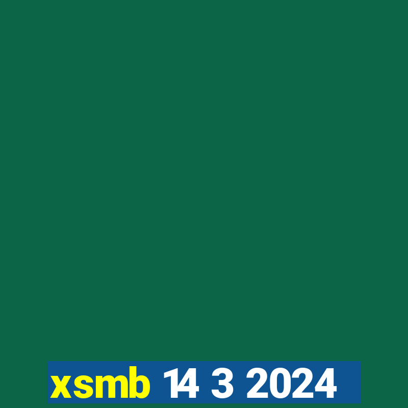 xsmb 14 3 2024