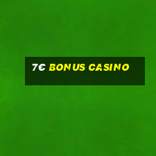 7€ bonus casino