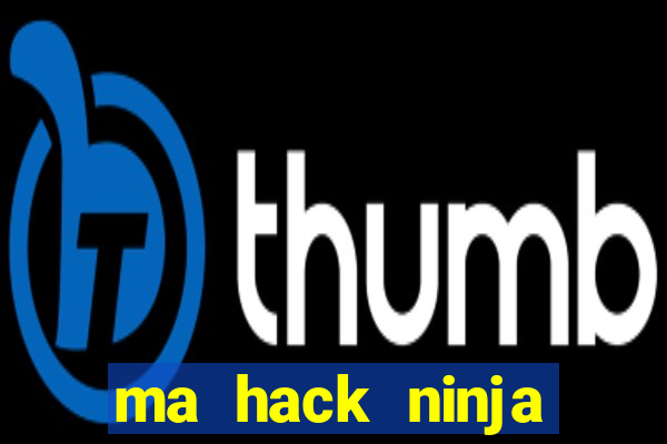 ma hack ninja school online