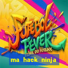 ma hack ninja school online