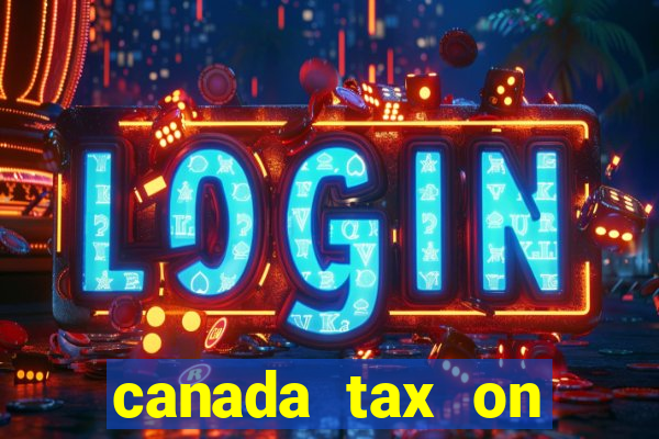 canada tax on lottery winnings