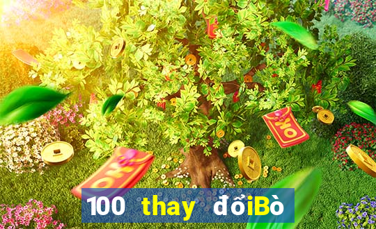 100 thay đổiBò và Chơi game bài