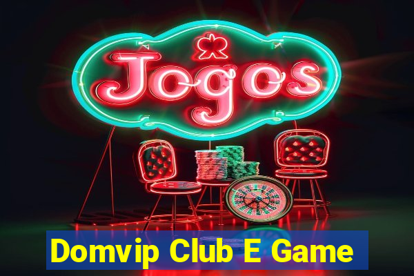 Domvip Club E Game