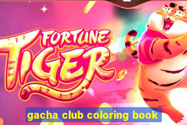 gacha club coloring book