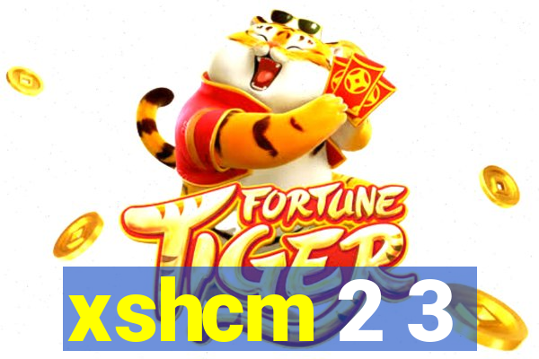 xshcm 2 3