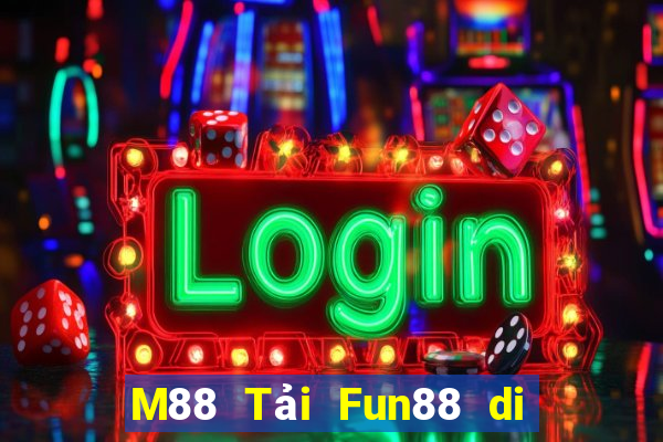 M88 Tải Fun88 di động Emhau