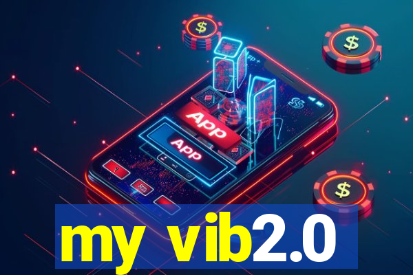 my vib2.0