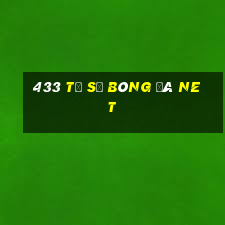 433 tỷ số bóng đá Net