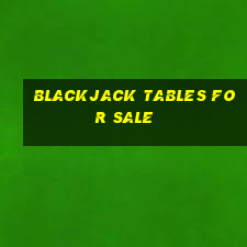 blackjack tables for sale