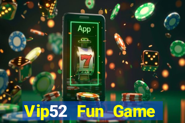 Vip52 Fun Game Bài 3D