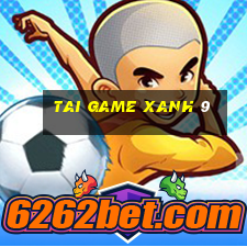 tai game xanh 9