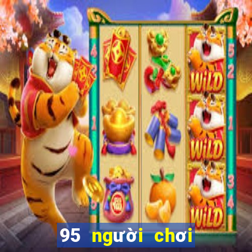 95 người chơi lớn xổ số