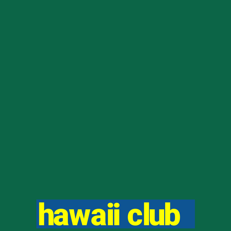 hawaii club