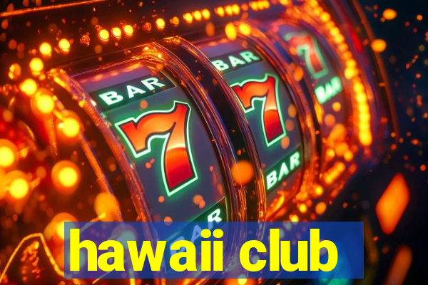 hawaii club