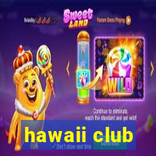 hawaii club