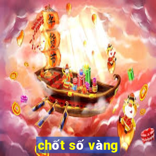 chốt số vàng