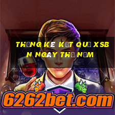 THỐNG KÊ KẾT QUẢ XSBN ngày thứ năm