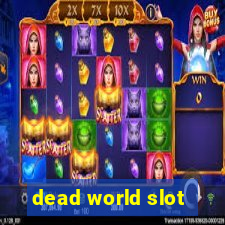 dead world slot