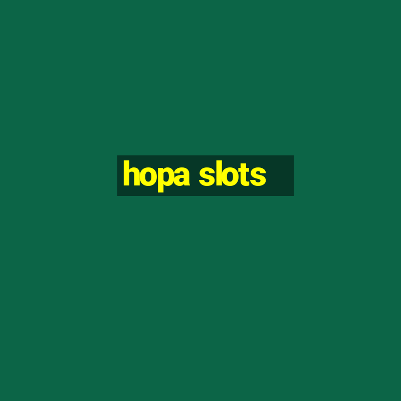 hopa slots