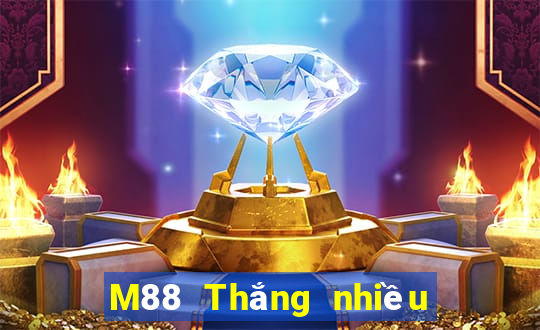 M88 Thắng nhiều hơn và nhanh hơn ba