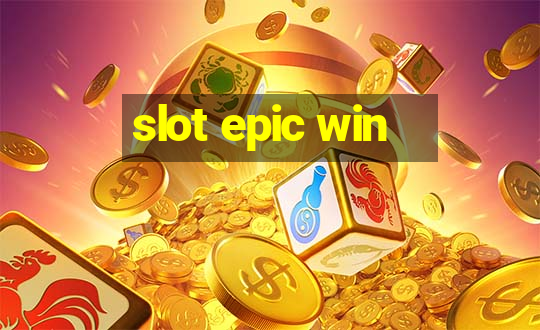 slot epic win