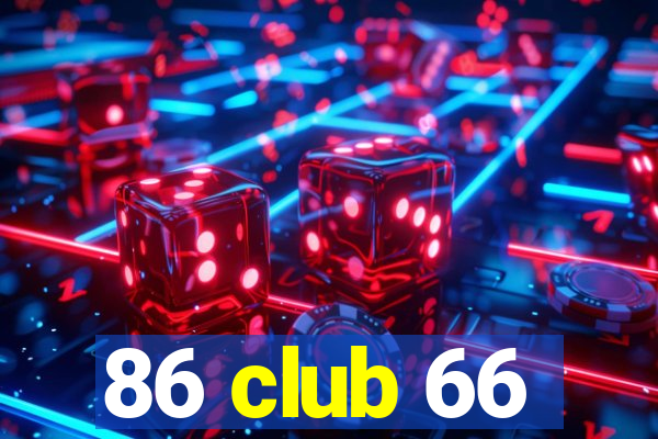 86 club 66