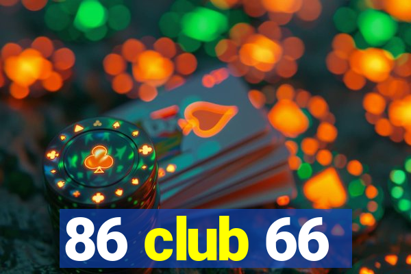 86 club 66