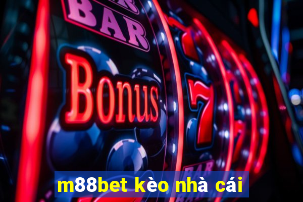 m88bet kèo nhà cái